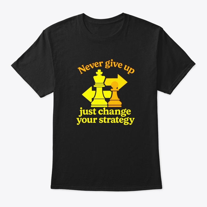 Never Give Up Strategy