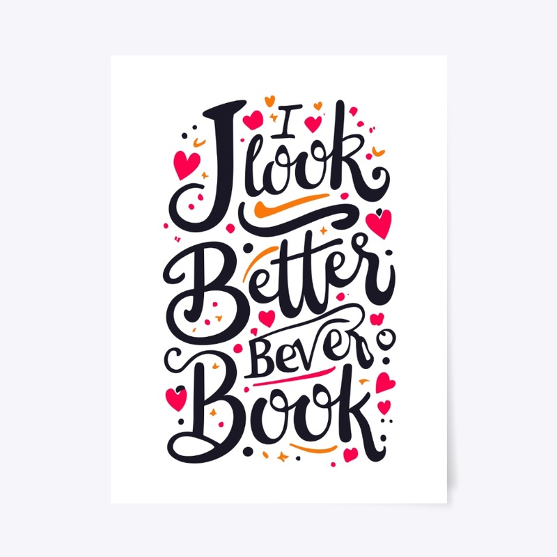 i look better bent over a book