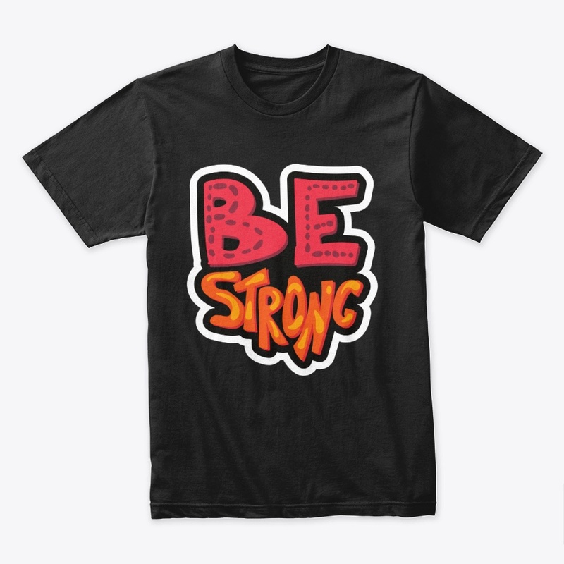Be Strong!