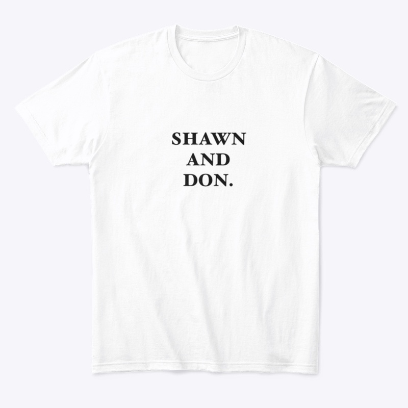 SHAWN AND DON. TShirt   