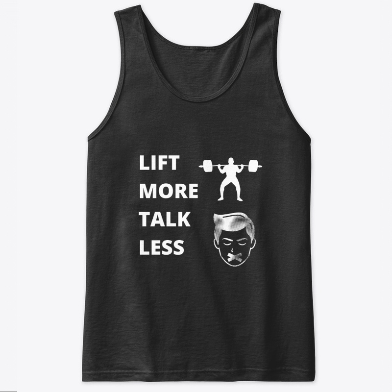 LIFT MORE TALK LESS