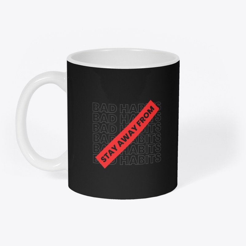 Bad habit,customize tshirt and coffeemug