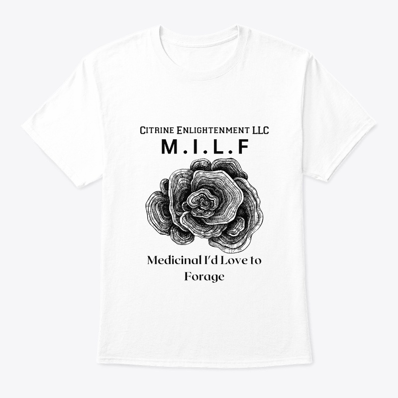 Medicinal I'd Love to Forage- Mushroom