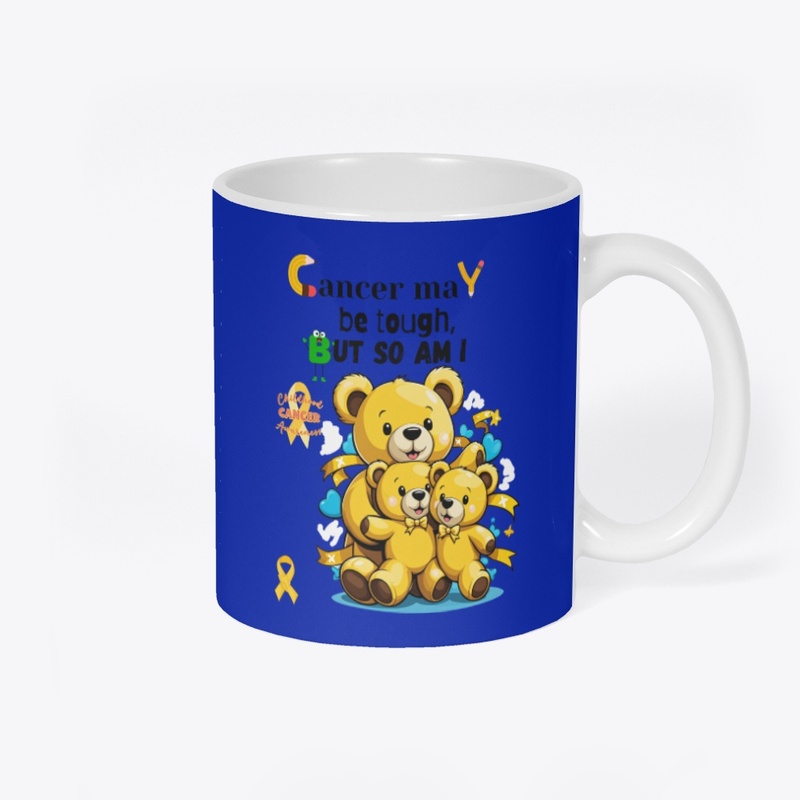 CANCER MAY BE TOUGH BUT SO AM I