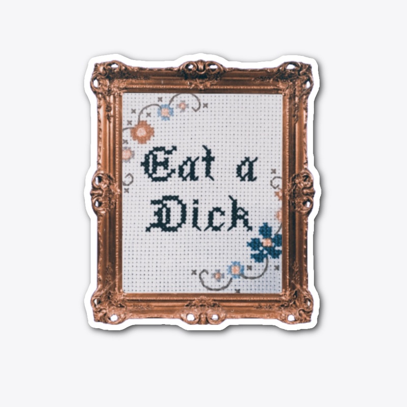 Eat A D*ck