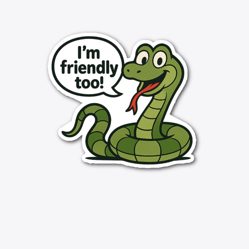 I’m Friendly Too!