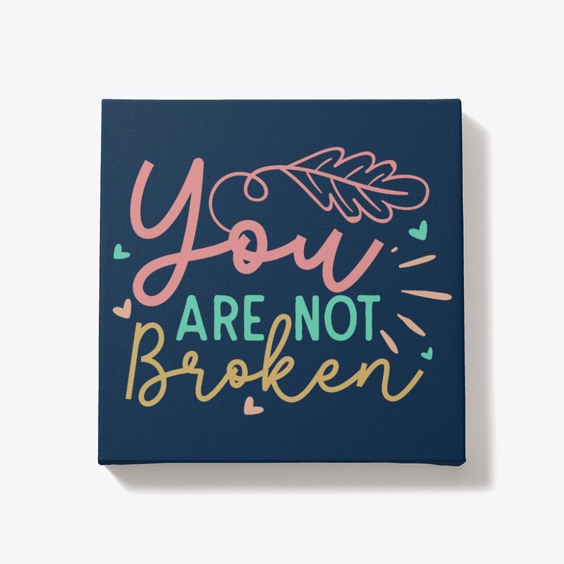 You are not Broken