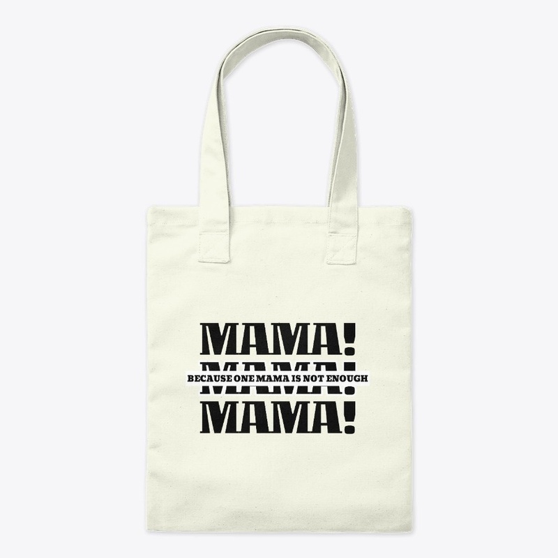 one mama is not enough