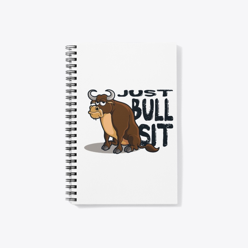 Just Bull Sit (Black Font)