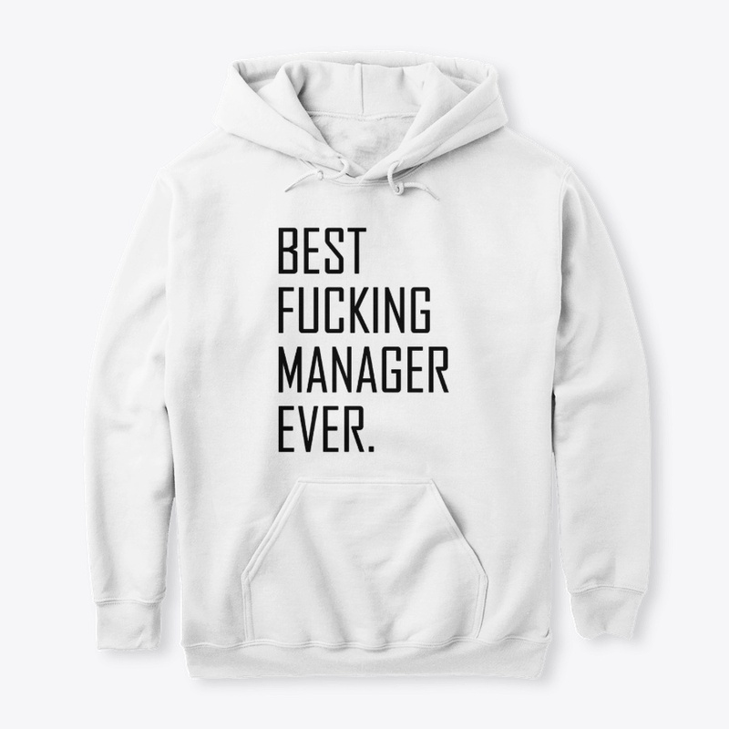 Best Fucking Manager Ever