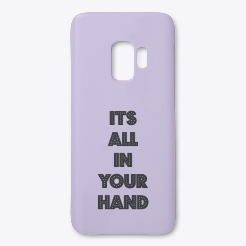 ITS ALL IN YOUR HAND