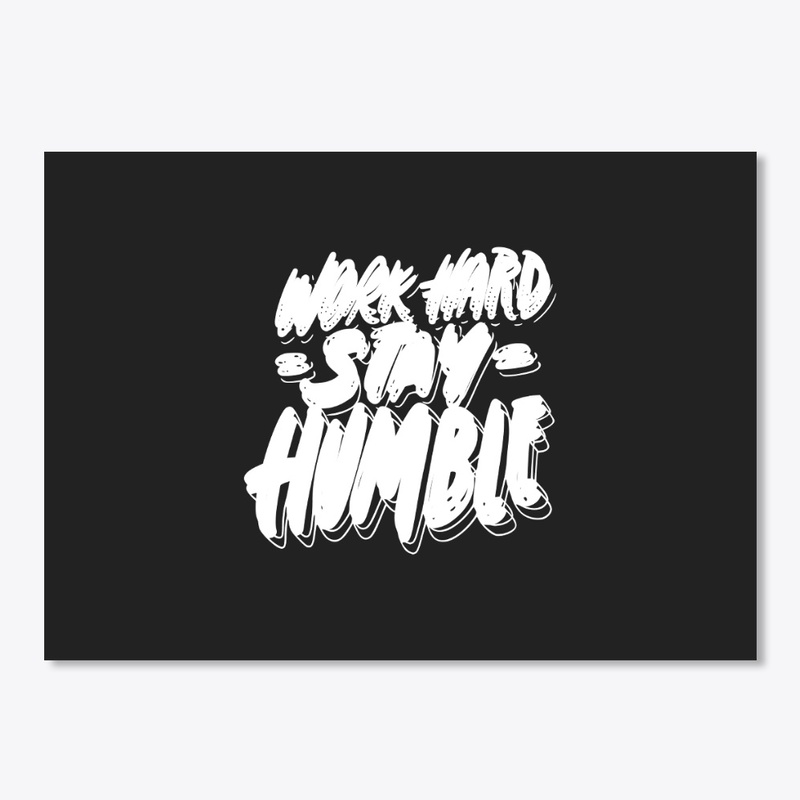 Work Hard Stay Humble