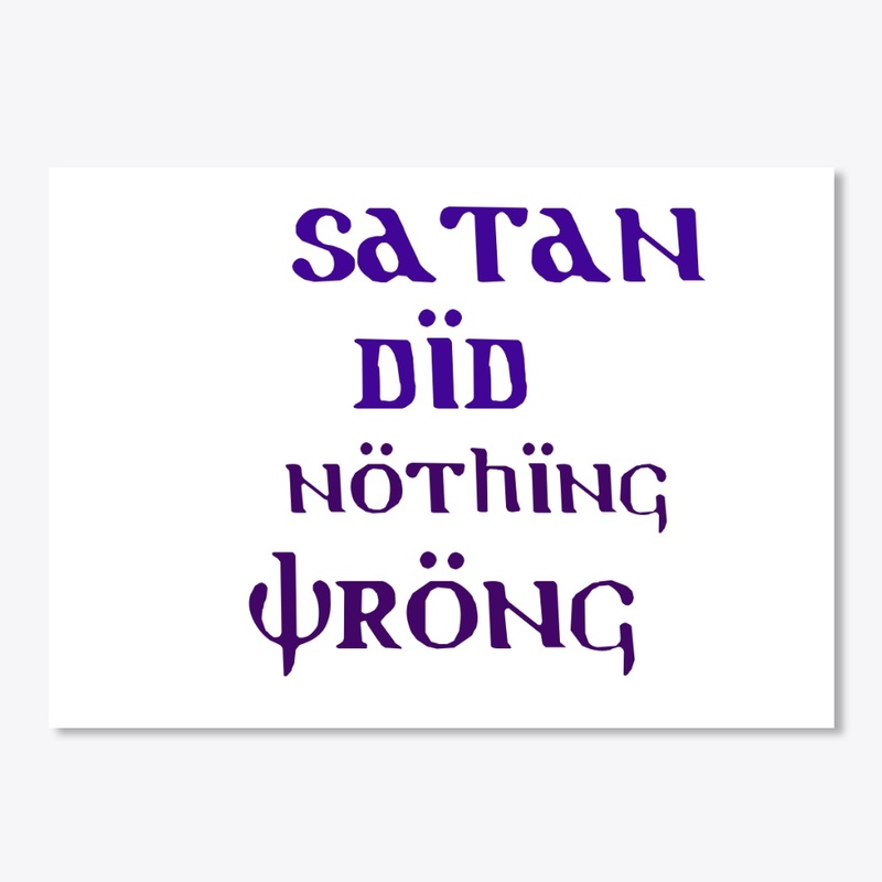 Satan Did Nothing Wrong 