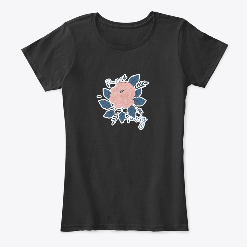 DFF - DON'T BE A PUSSY - PINK FLOWER