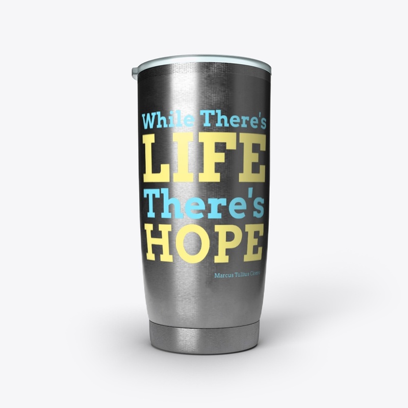 While There's Life There's Hope