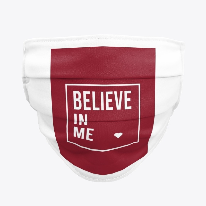 Believe in me