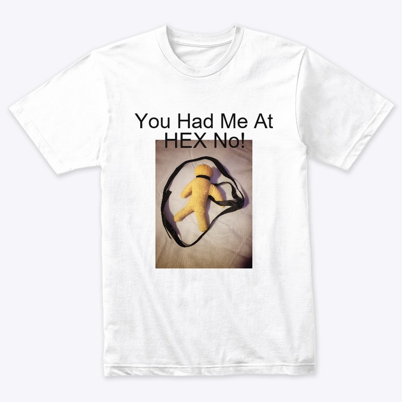 You Had Me At HEX No!!!