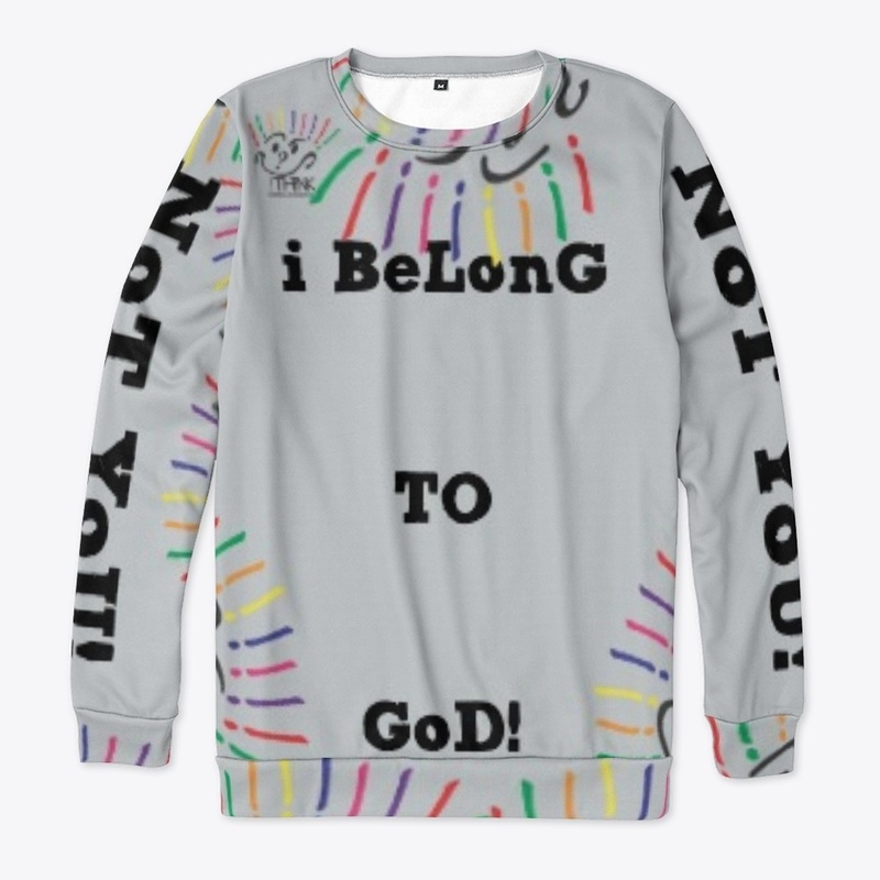 iThink-i Belong To God Not You!