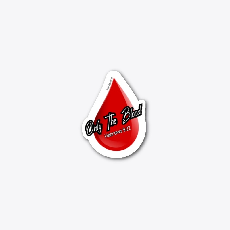 Only The Blood Sticker Small