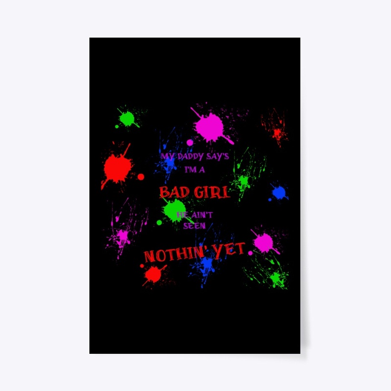 Paint splatters / My Daddy Bad girl 