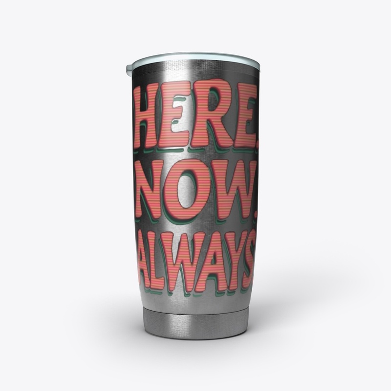 Here Now Always 