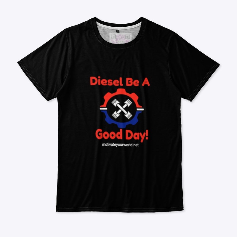 Diesel Be A Good Day!