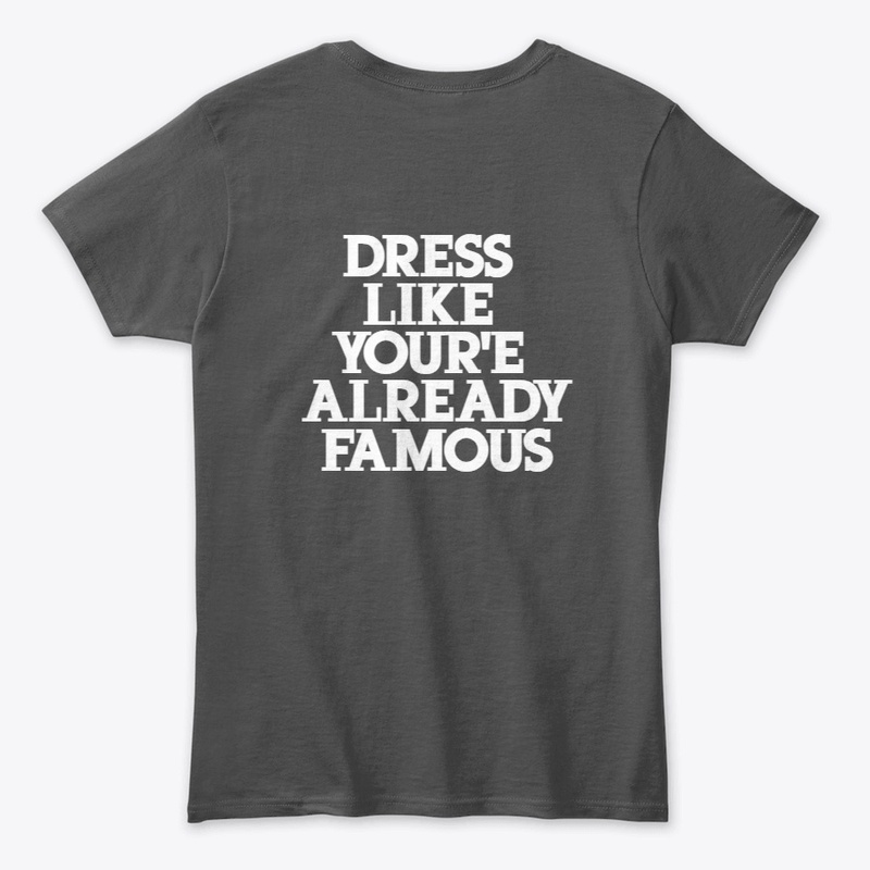 DRESS LIKE YOUR'E ALREADY FAMOUS
