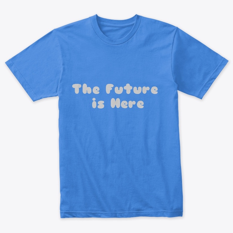 The Future is Here