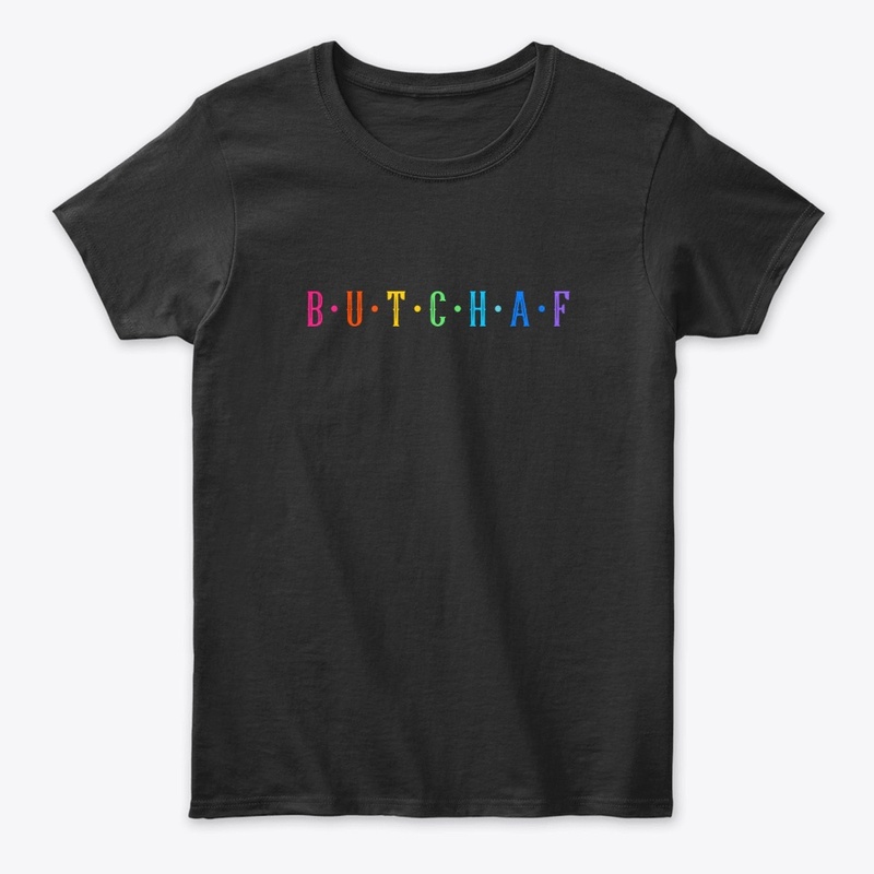 Butch AF Shirt