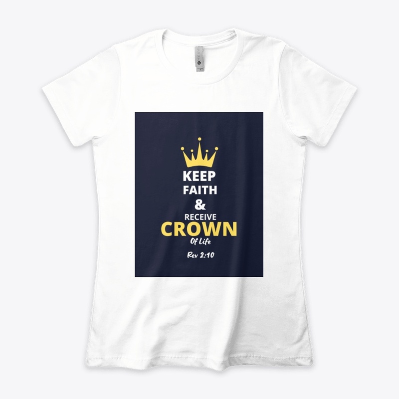 Keep Faith & Receive Crown of Life
