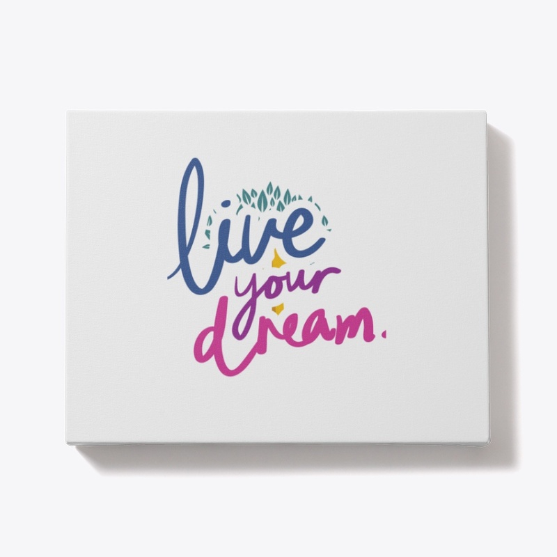 Live Your Dream 