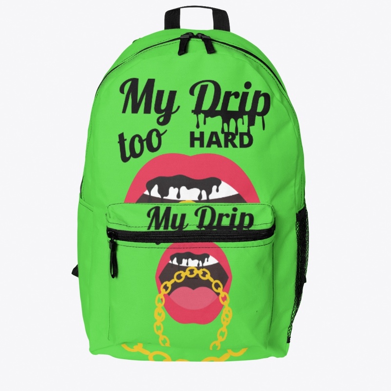 My drip too hard backpack!