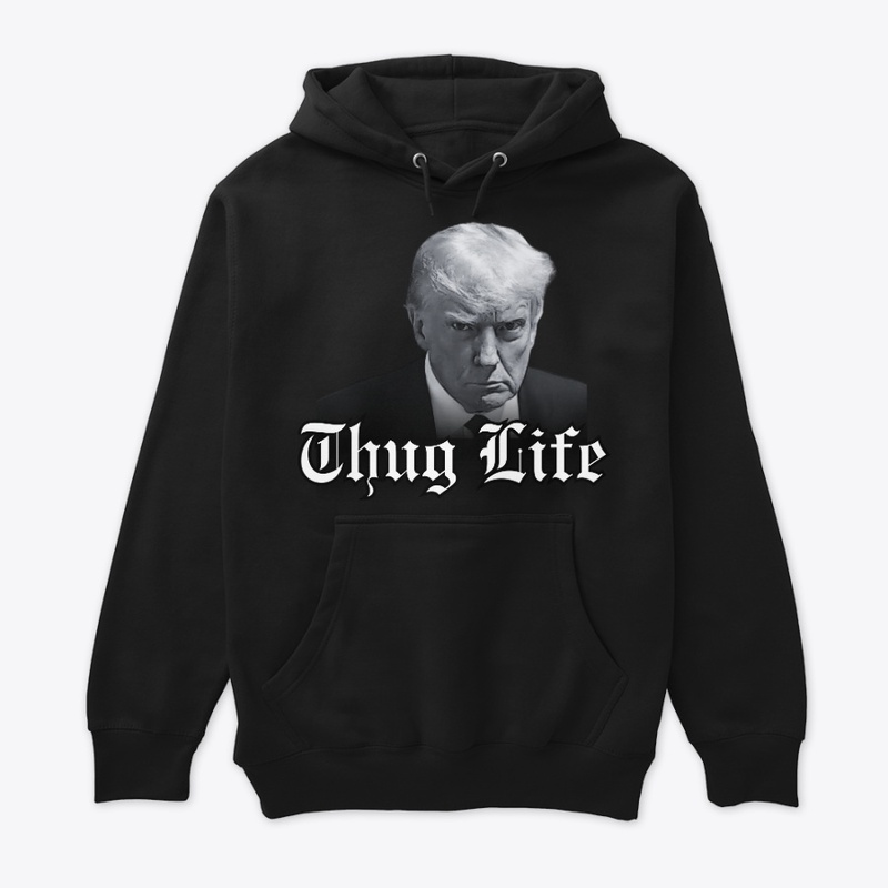 TRUMP THUG LIFE