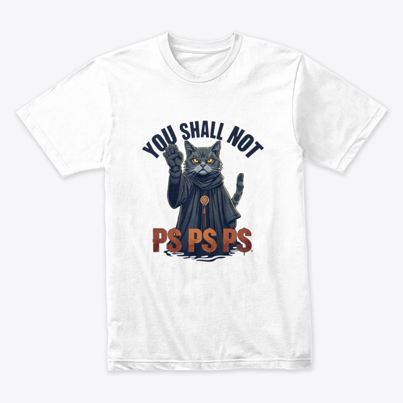 You Shall Not Ps Ps Ps – Cat Meme