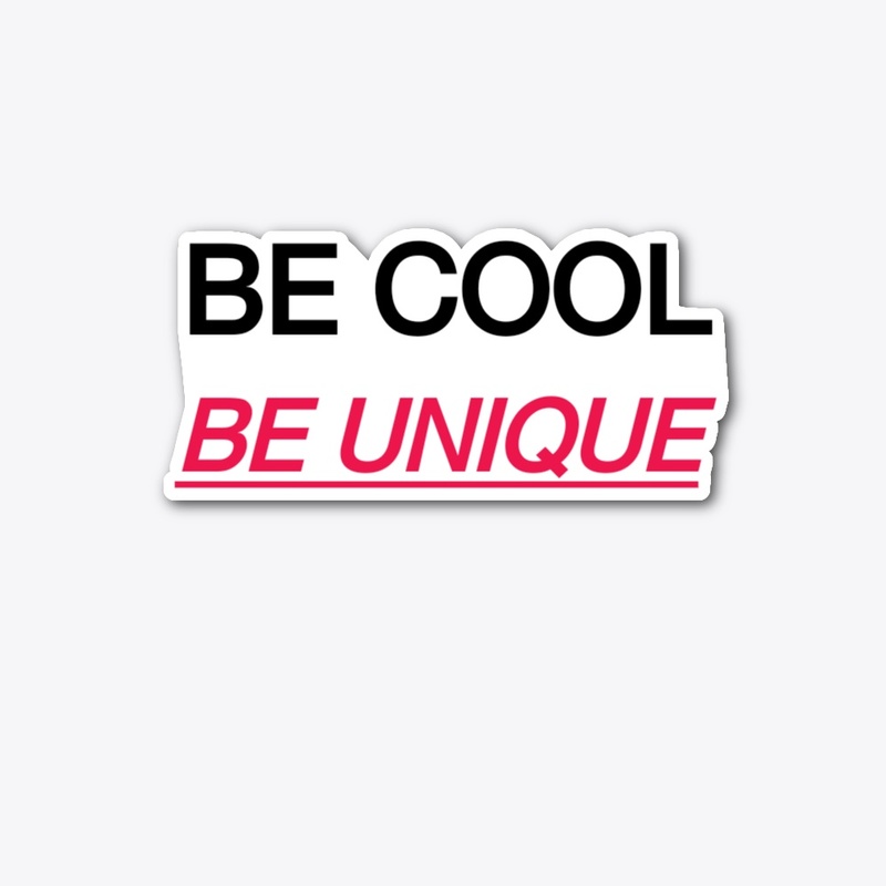 Bee cool be unique 