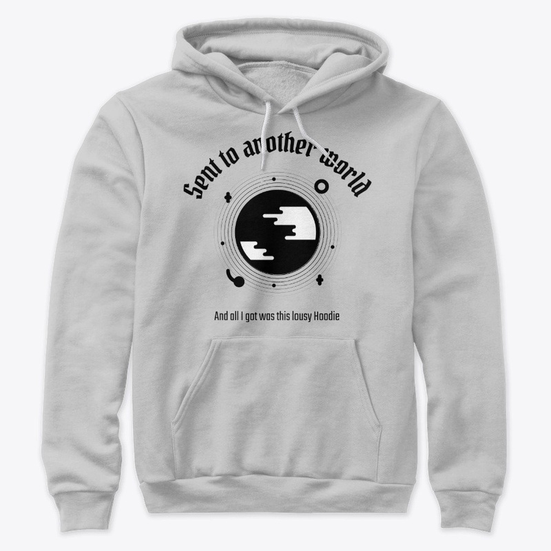 Sent to another world shirt/hoodie