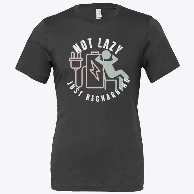 Not Lazy Just Recharging Vibes