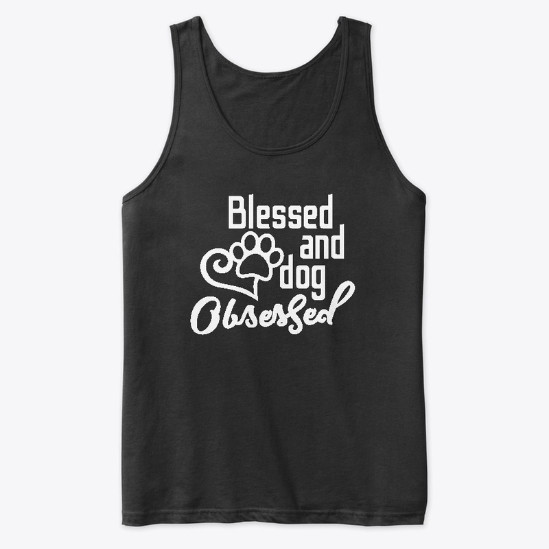 Blessed And Dog Obsessed