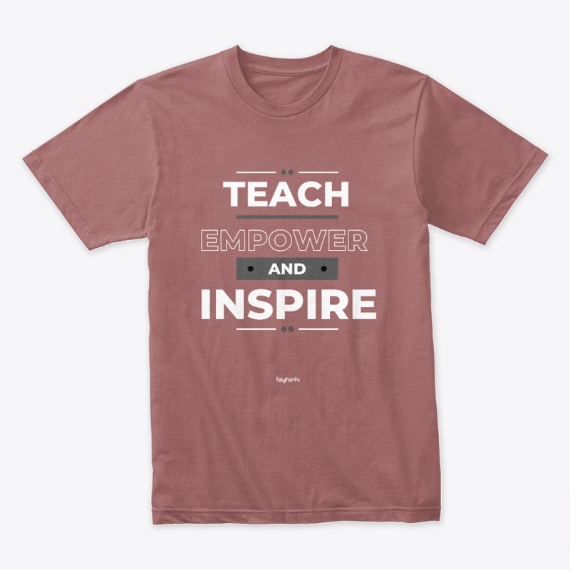 Teacher - Teach, Empower, Inspire