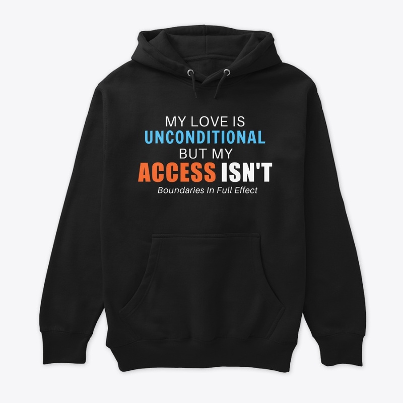 My Love Is Unconditional But Access Isnt