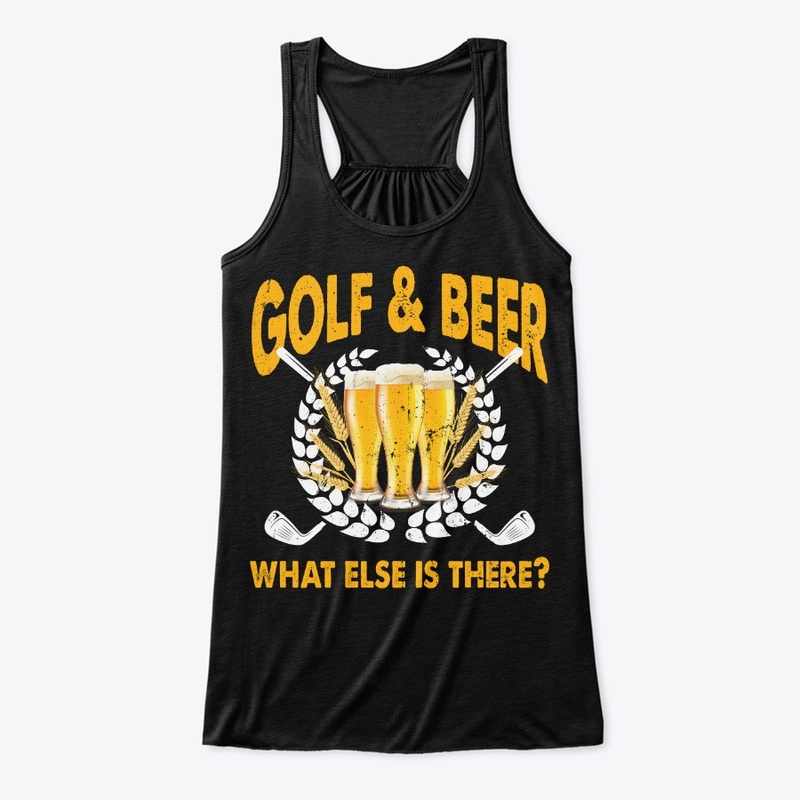 Funny Golf And Beer Lover Gift What Else