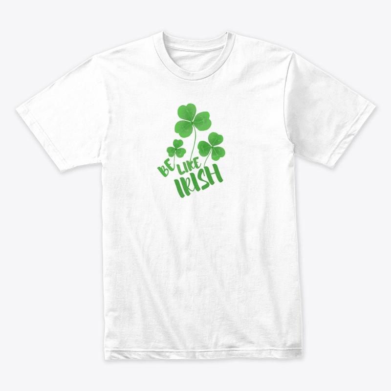 Be Like Irish-patricks, T'shirt