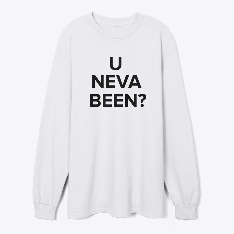 U NEVA BEEN? Black Collection