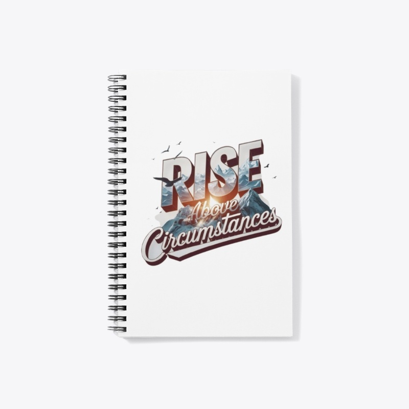 Rise Above Circumstances
