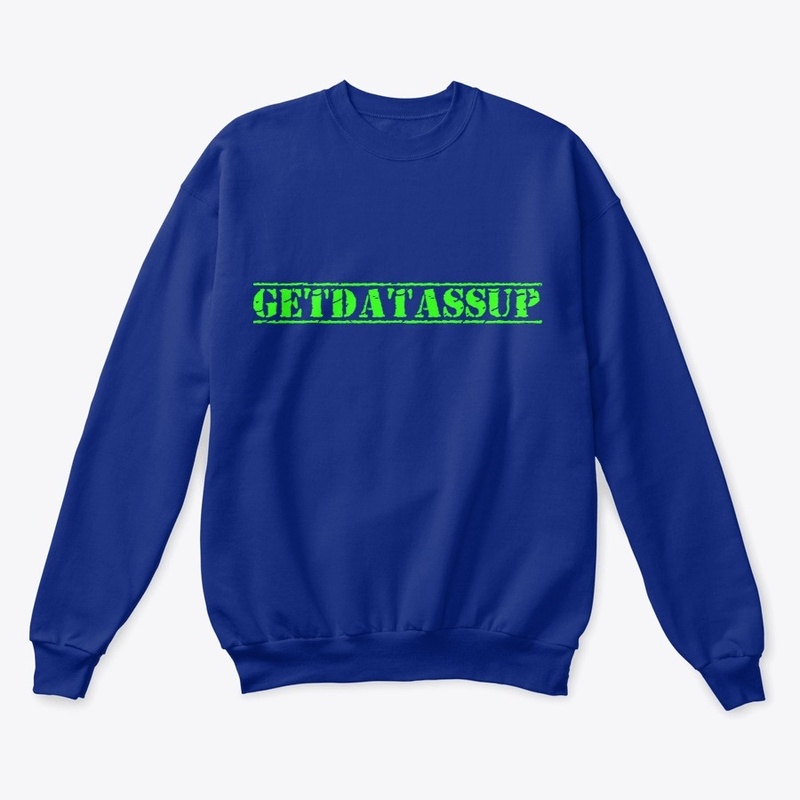 GET DAT ASS UP