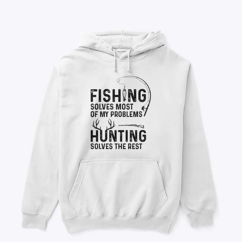 Fishing solves most of my problems