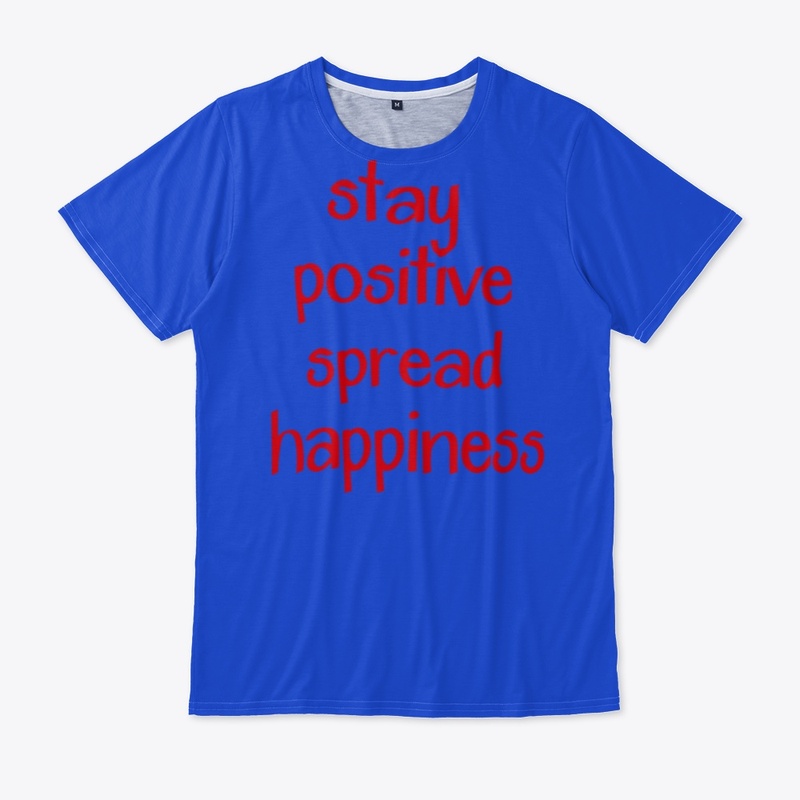 Stay Positive Spread Happiness