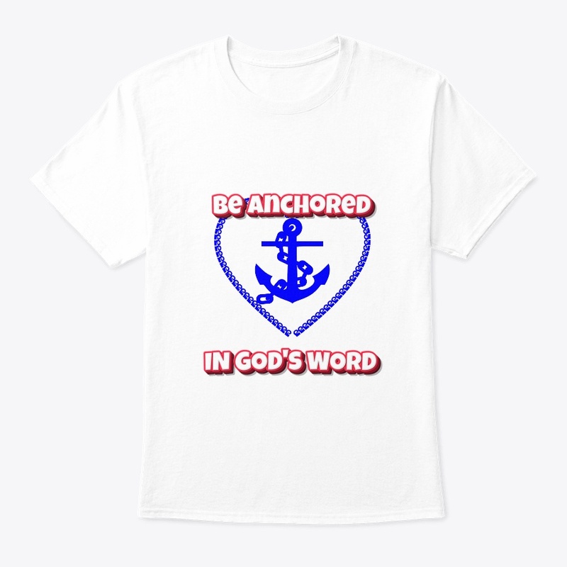 "Be Anchored in God's Word" Easter Tee