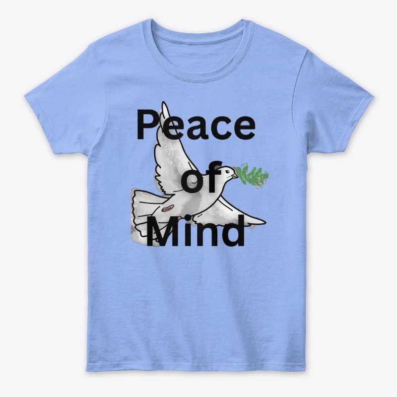 Peace of mind tshirt 