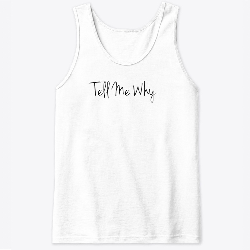 Tell Me Why